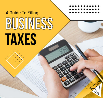 A Guide To Filing Business Taxes