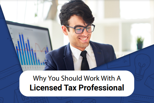Why You Should Work With A Licensed Tax Professional